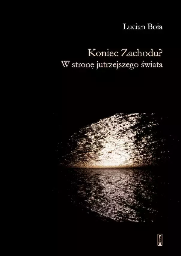 Koniec Zachodu? W stronę jutrzejszego świata
