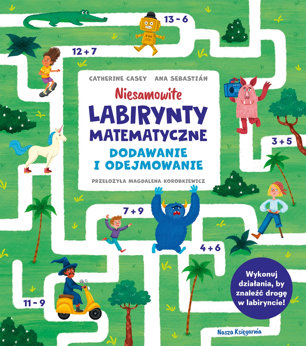 Książka Niesamowite labirynty matematyczne - Dodawanie i odejmowanie 2025