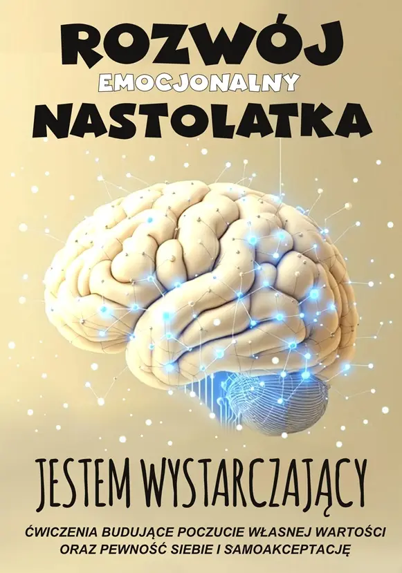Jestem wystarczający. Rozwój emocjonalny nastolatka - Książki