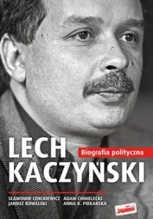 Lech Kaczyński. Biografia polityczna - Książki