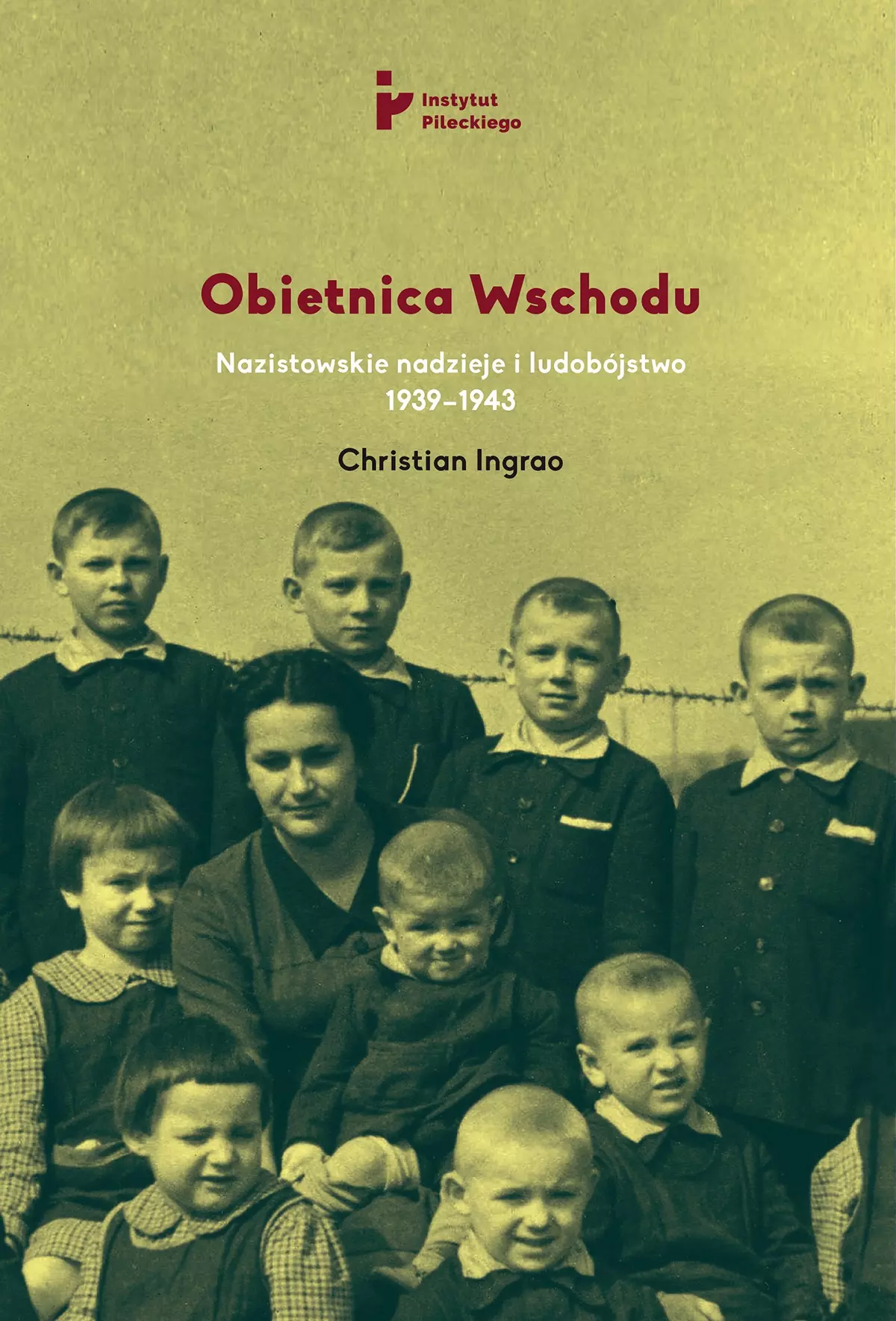 Obietnica Wschodu Nazistowskie nadzieje  i ludobójstwo 1939-1943