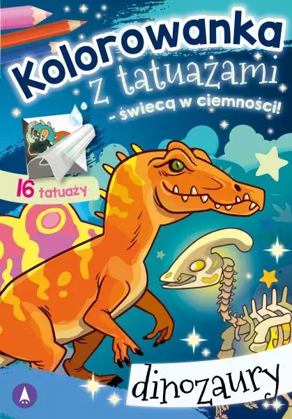 Kolorowanka z tatuażami - świecą w ciemności! Dinozaury - Papiernicze i szkolne