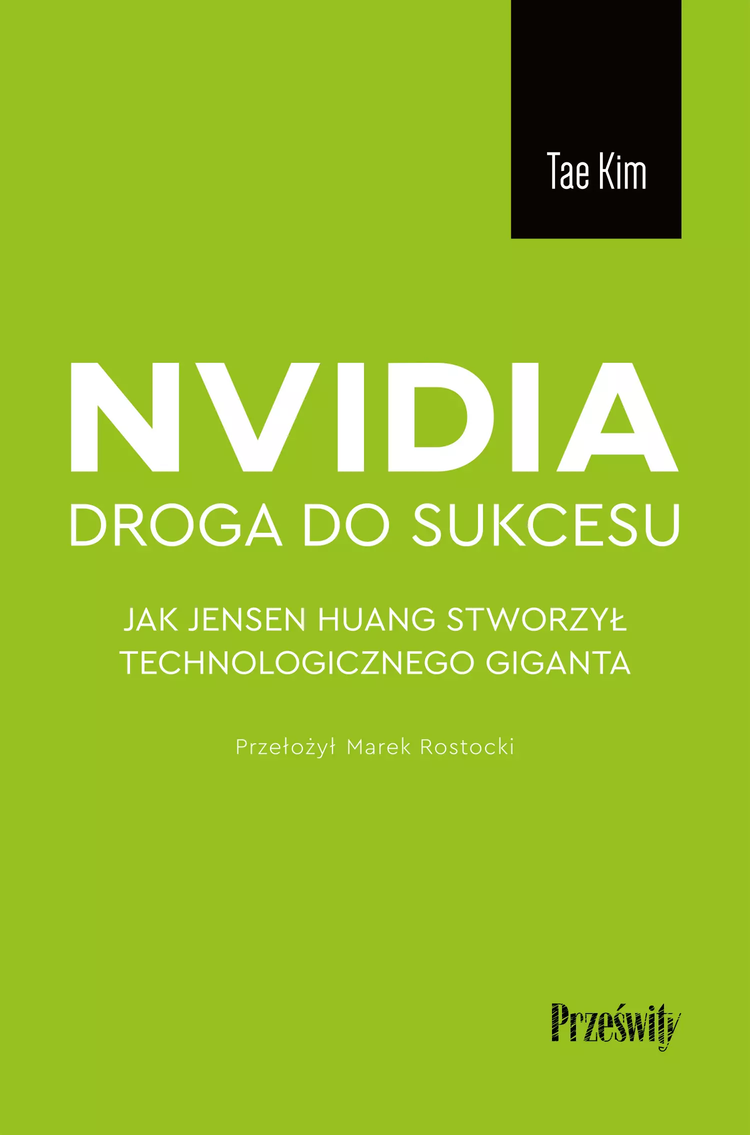 Nvidia - droga do sukcesu. Jak Jensen Huang stworzył technologicznego giganta - Książki