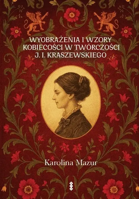 Wyobrażenia i wzory kobiecości w twórczości... - Książki