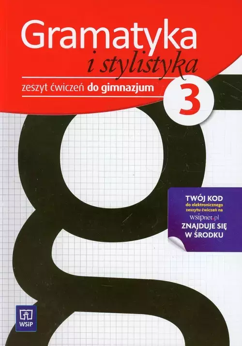 Gramatyka i stylistyka 3. Zeszyt ćwiczeń dla gimnazjum