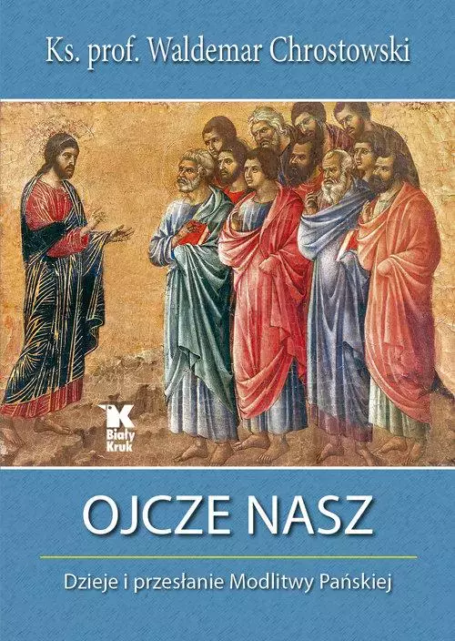Ojcze nasz. Dzieje i przesłanie Modlitwy Pańskiej - Książki