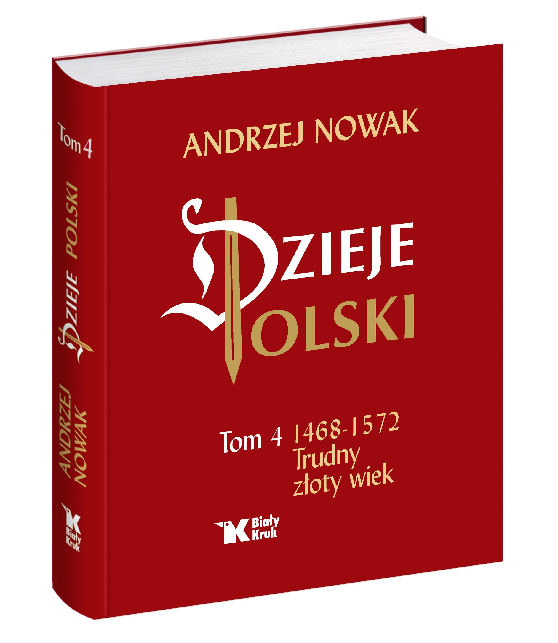 Dzieje Polski. Tom 4. 1468-1572 Trudny złoty wiek - Książki
