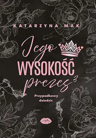 Jego wysokość prezes T.3 Przypadkowy dziedzic - Książki
