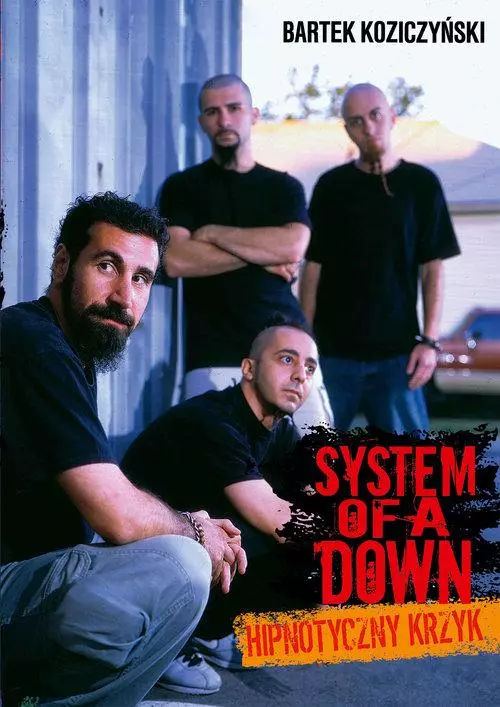 System Of a Down. Hipnotyczny krzyk - Książki