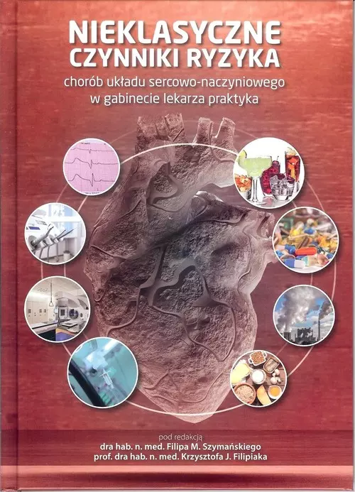 Nieklasyczne czynniki ryzyka chorób układu sercowo-naczyniowego w gabinecie lekarza praktyka - Książki