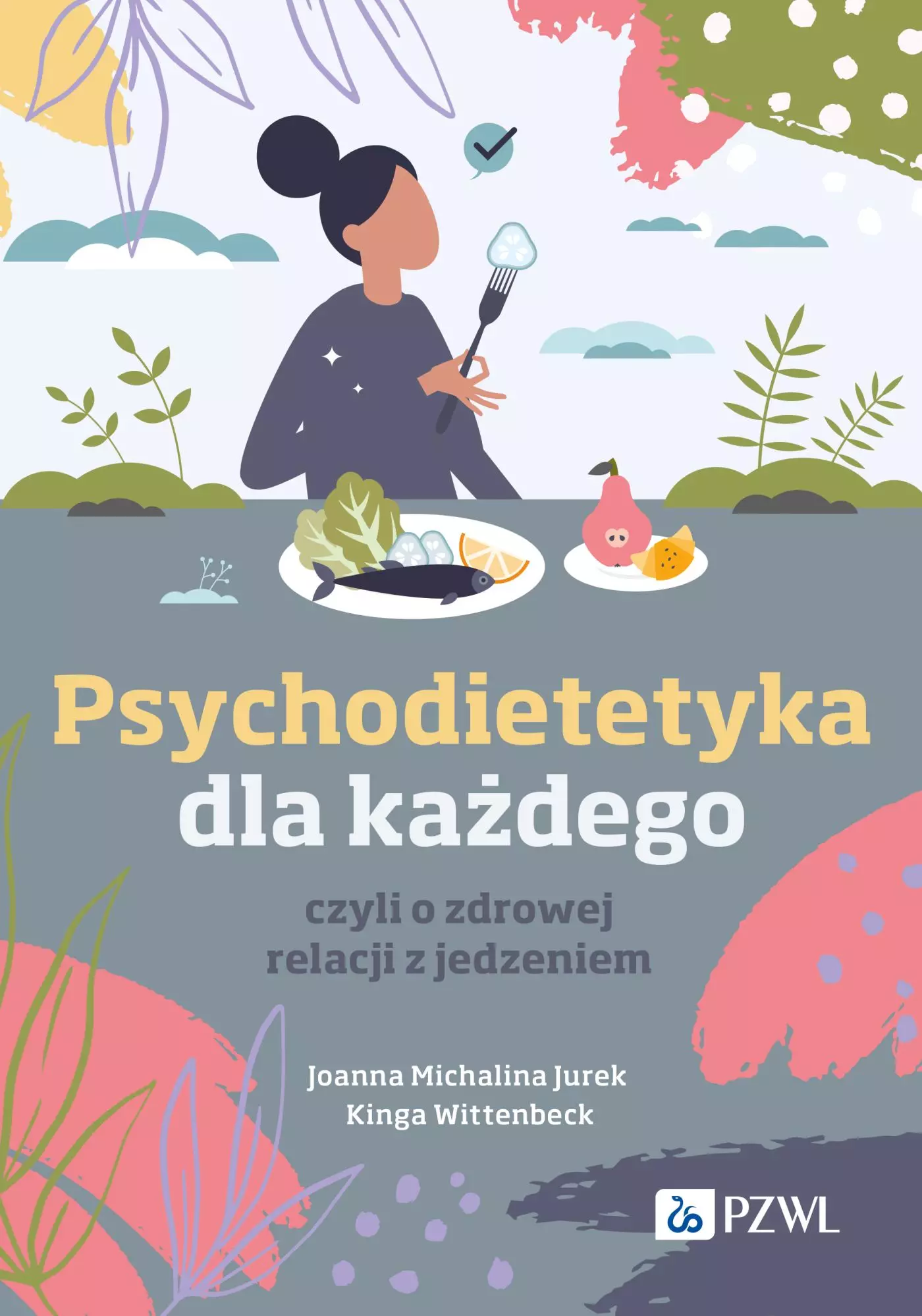 Psychodietetyka dla każdego, czyli o zdrowej relacji z jedzeniem - Książki