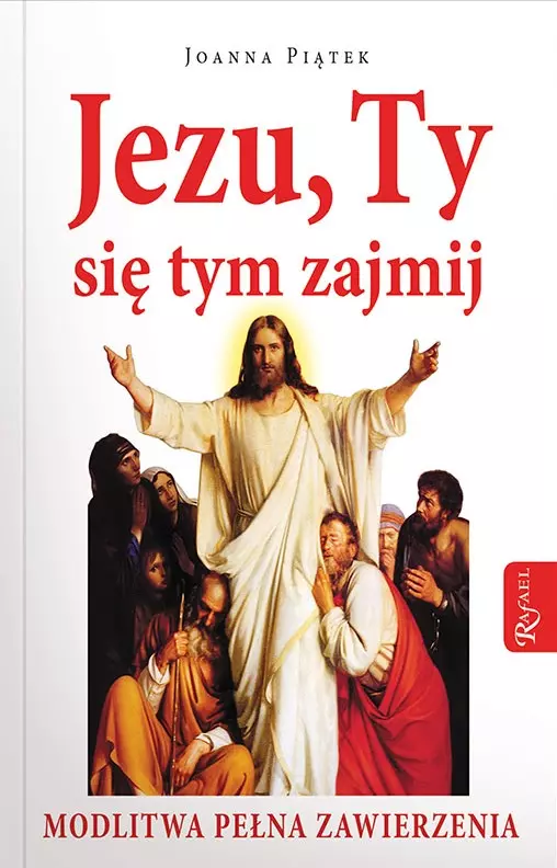 Jezu, Ty się tym zajmij. Modlitwa pełna zawierzenia - Książki