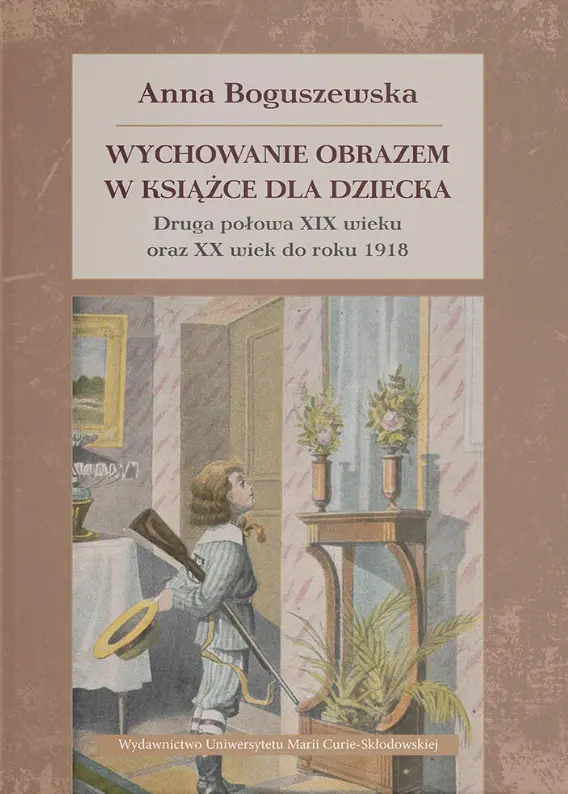 Wychowanie obrazem w książce dla dziecka. Druga połowa XIX wieku oraz XX wiek do roku 1918 - Książki