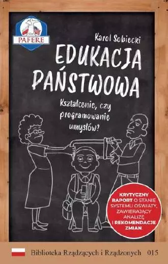 Edukacja państwowa Kształcenie czy programowanie umysłów - Książki
