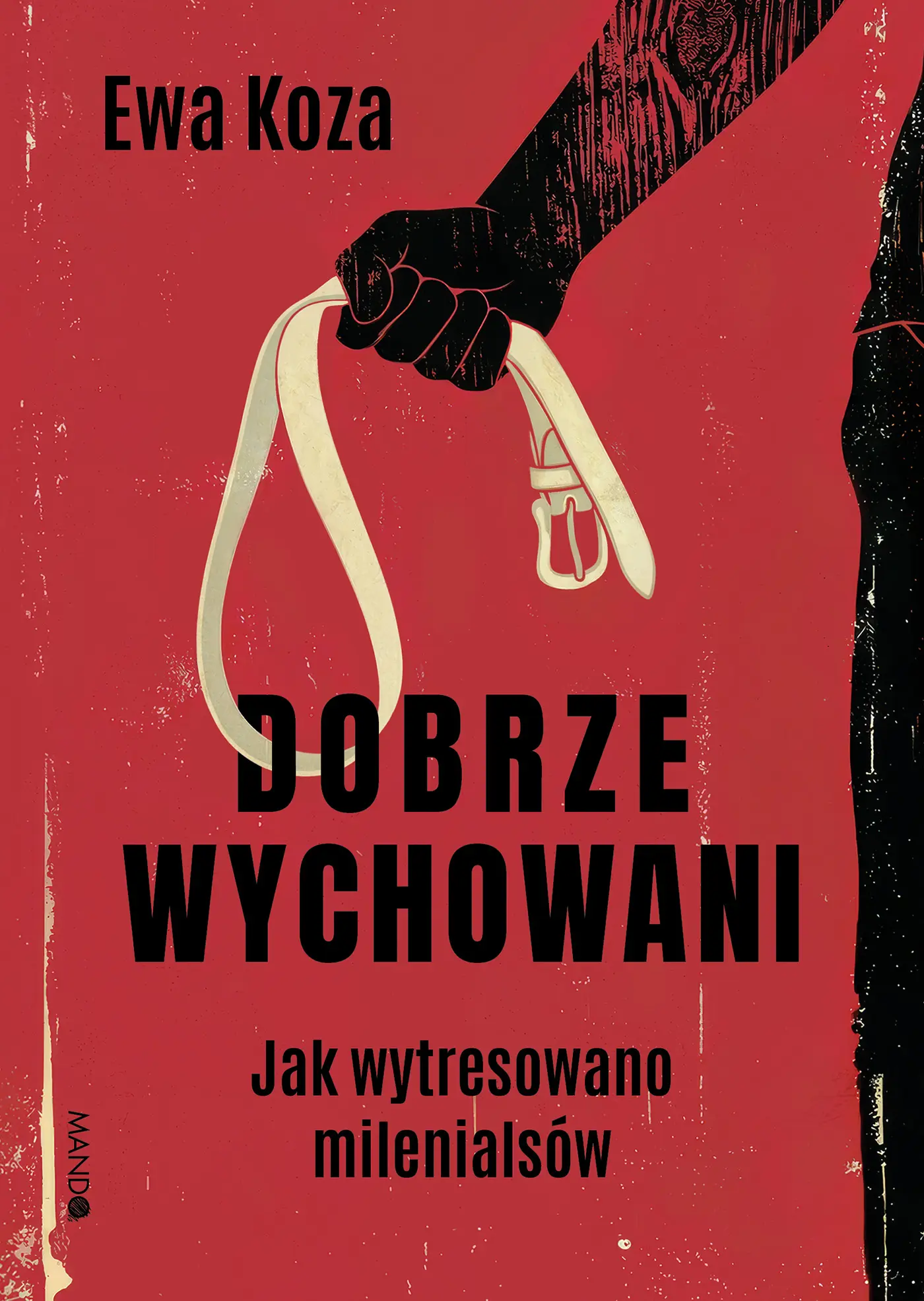 Dobrze wychowani. Jak wytresowano milenialsów - Książki