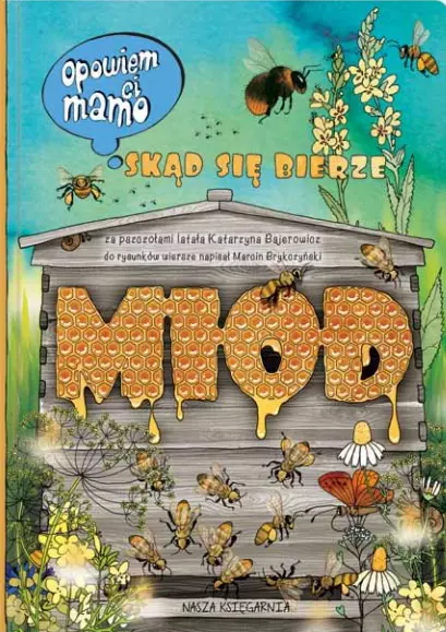 Opowiem ci, mamo, skąd się bierze miód - Książki