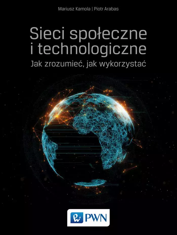 Sieci społeczne i technologiczne. Jak zrozumieć, jak wykorzystać - Książki