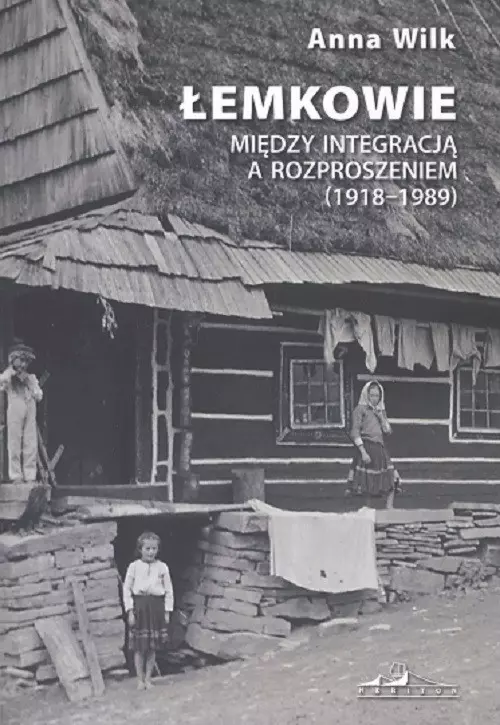 Łemkowie Między integracją a rozproszeniem 1918-1989 - Książki