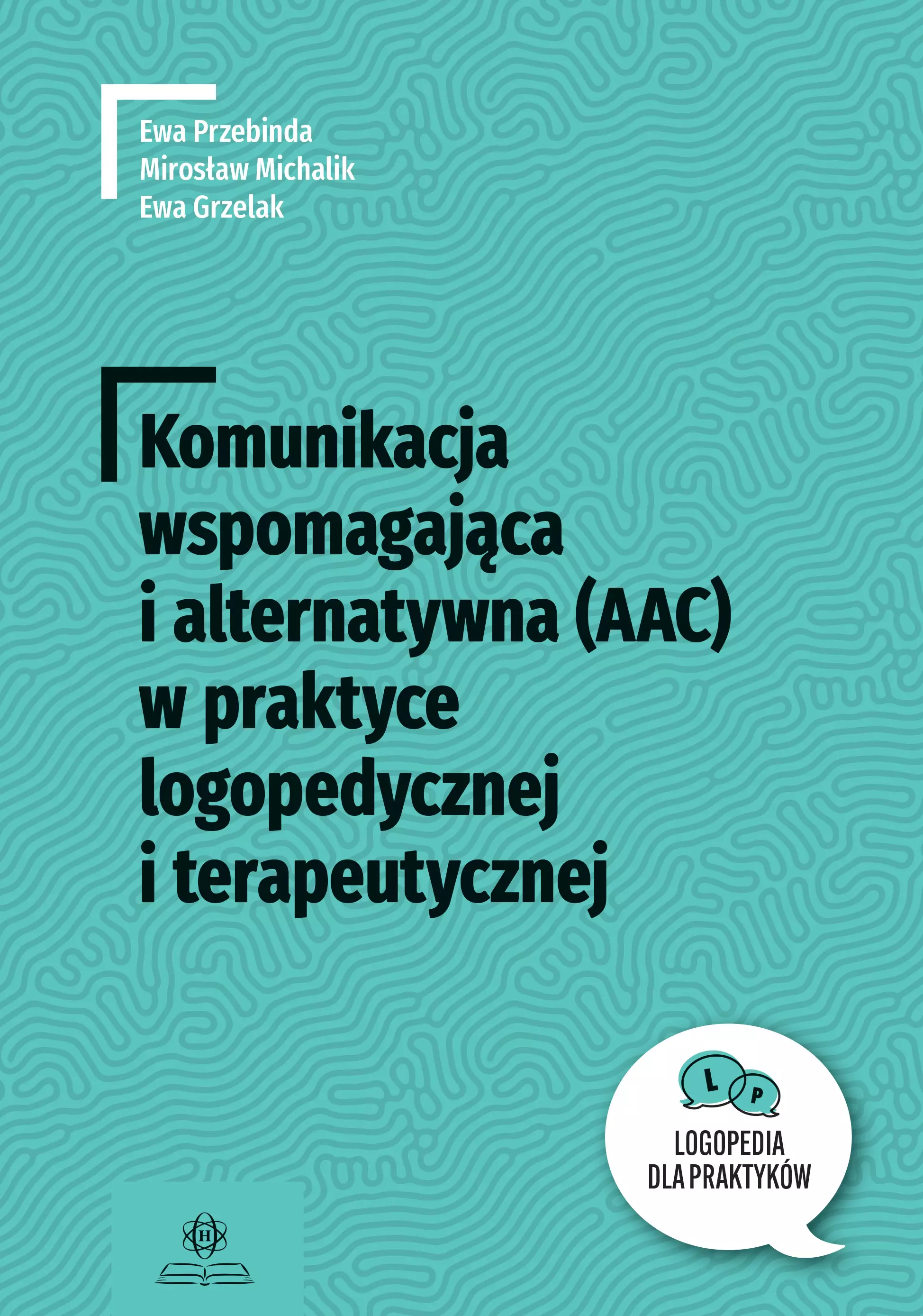 Komunikacja wspomagająca i alternatywna (AAC) w praktyce logopedycznej i terapeutycznej - Książki