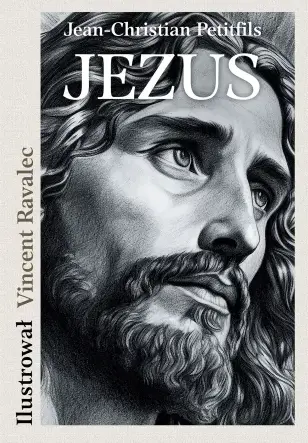 Jezus. Opowieść o życiu Mistrza z Nazarethu - Książki
