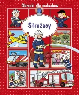 Strażacy. Obrazki dla maluchów - Książki