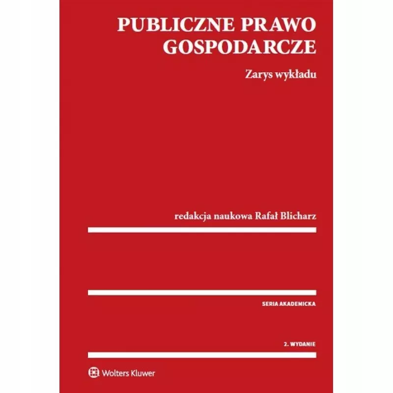 Publiczne prawo gospodarcze. Zarys wykładu, 2 wydanie - Książki