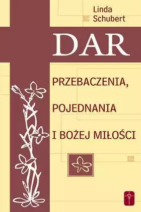 Dar przebaczenia, pojednania i Bożej miłości - Książki
