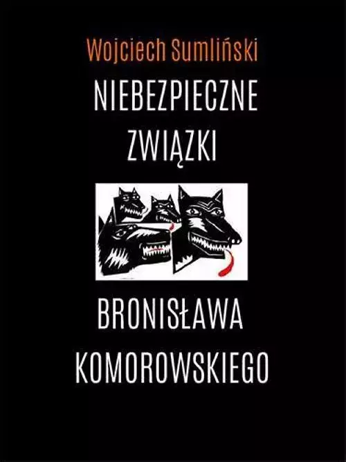 Niebezpieczne związki Bronisława Komorowskiego - Książki