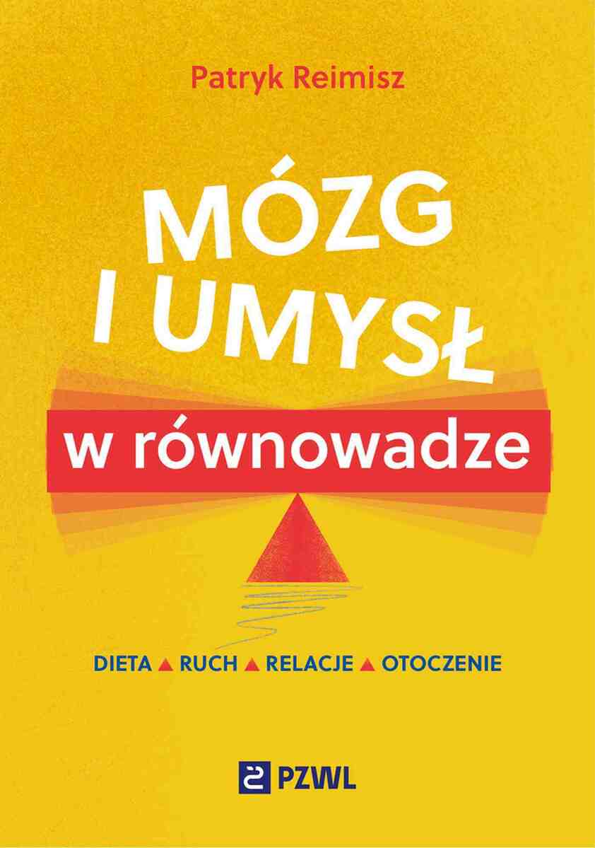 Mózg i umysł w równowadze. Dieta, ruch, relacje, otoczenie
