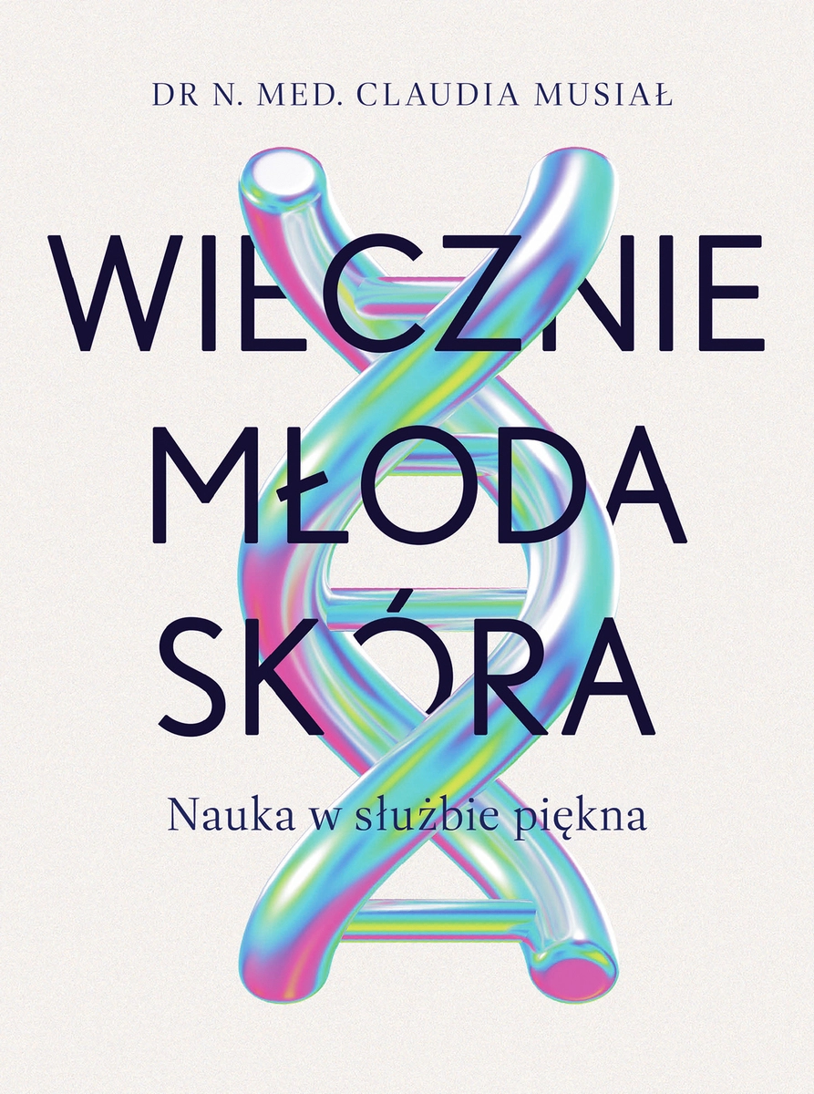 Wiecznie młoda skóra. Nauka w służbie piękna - Książki