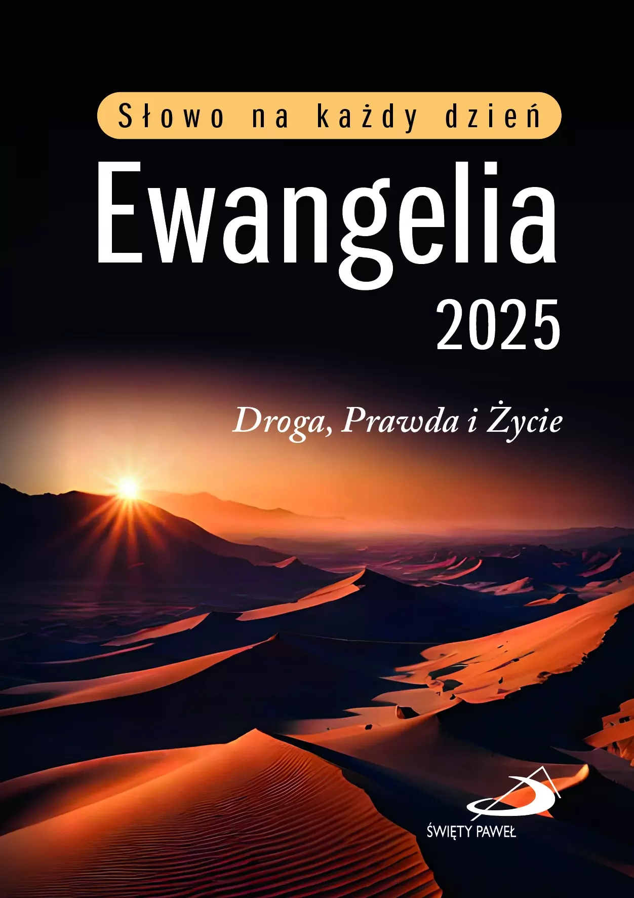 Słowo na każdy dzień. Ewangelia 2025. Droga, Prawda, Życie - Książki