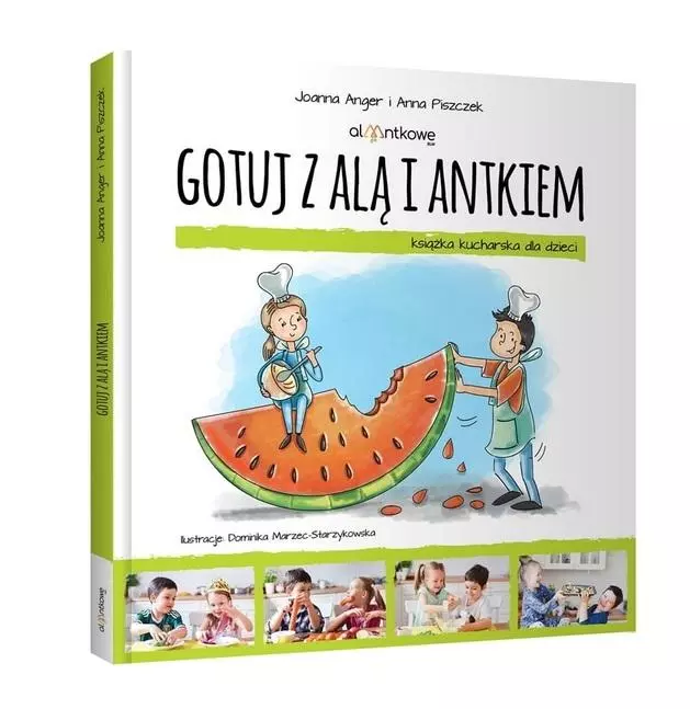 Gotuj z Alą i Antkiem. Książka kucharska dla... - Książki
