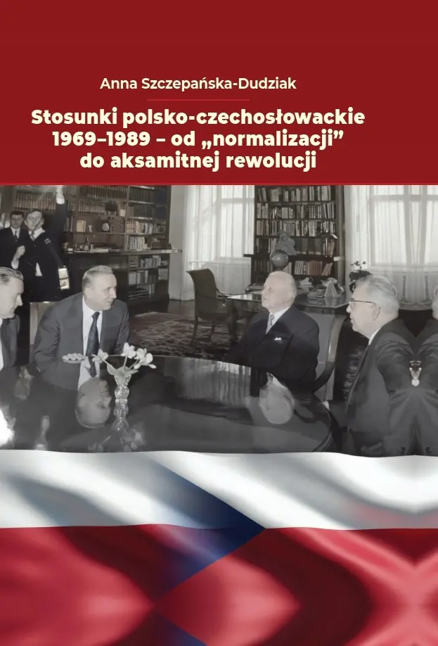 Stosunki polsko-czechosłowackie 19691989. Od normalizacji do aksamitnej rewolucji - Książki