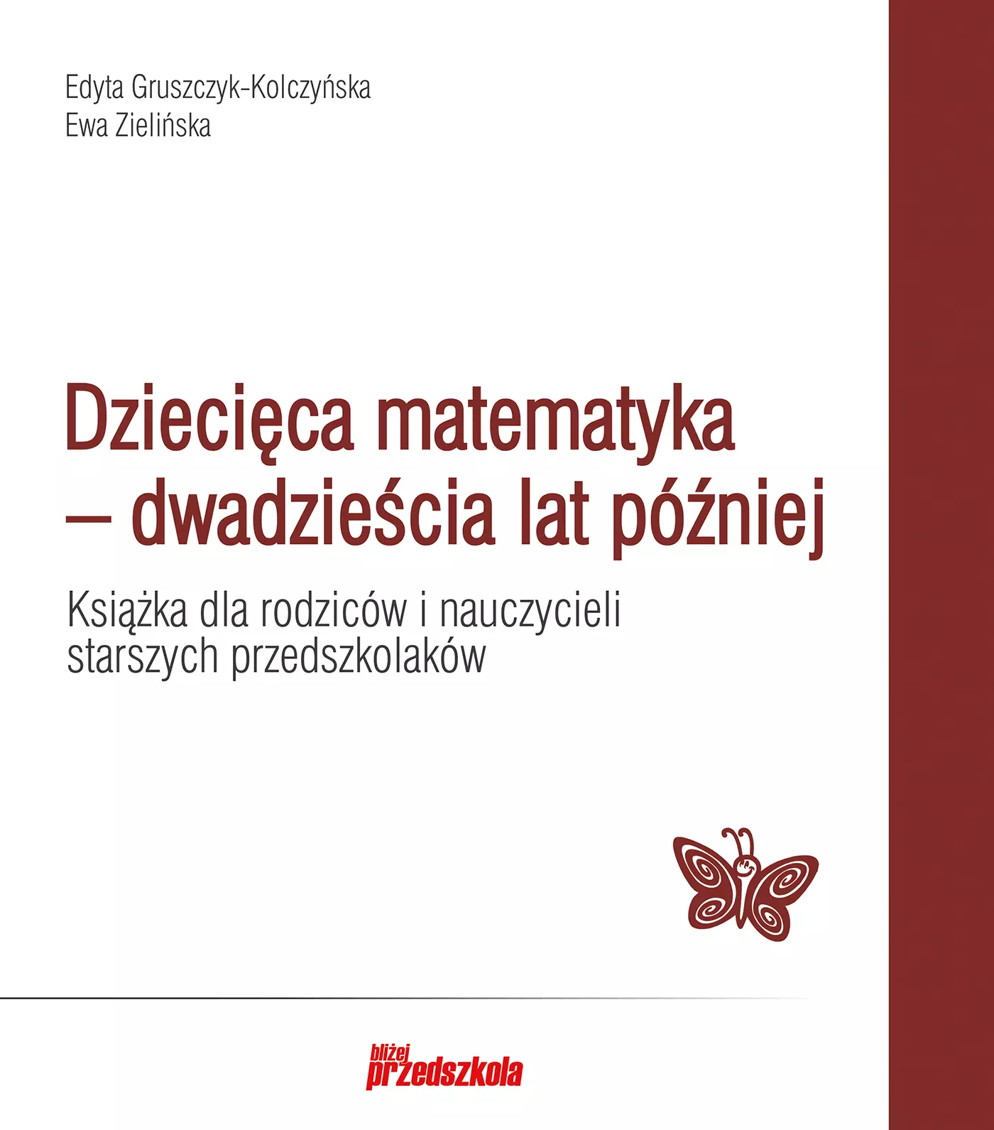 Dziecięca matematyka – dwadzieścia lat później. Książka dla rodziców i nauczycieli starszych przedszkolaków - Książki
