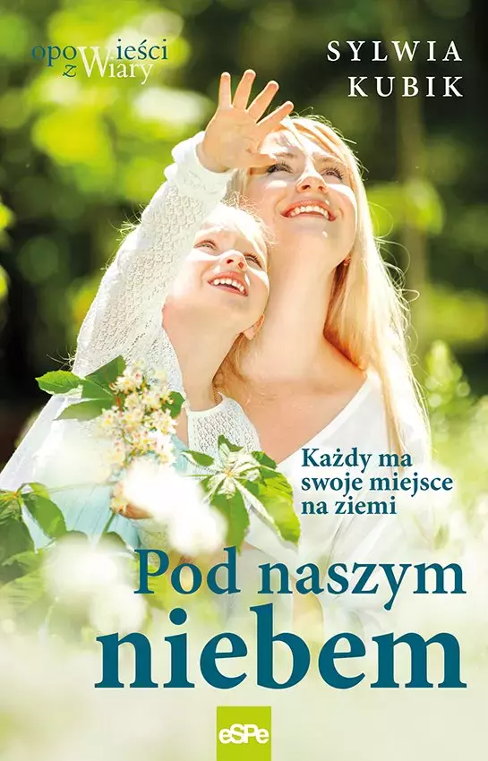 Pod naszym niebem. Każdy ma swoje miejsce na ziemi - Książki
