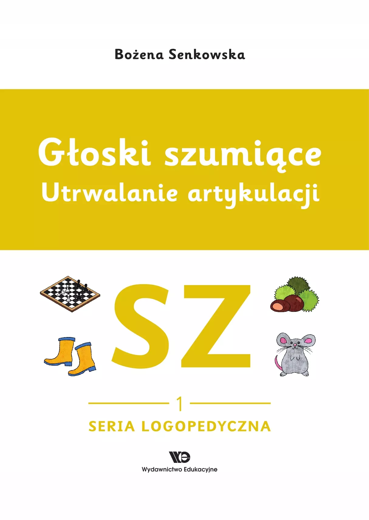 Głoski szumiące. Utrwalanie artykulacji, zeszyt 1 głoska SZ - Książki