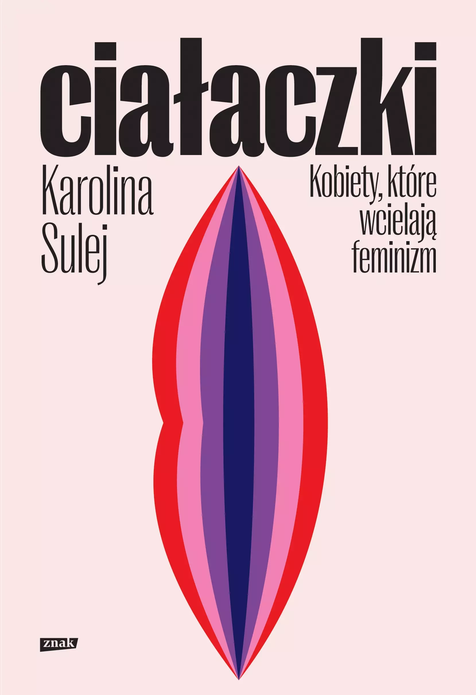Ciałaczki. Kobiety, które wcielają feminizm - Książki