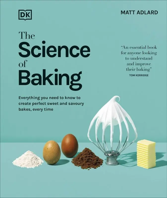 The Science of Baking. Everything You Need to Know to Create Perfect Sweet and Savoury Bakes, Every Time - Książki