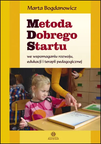 Metoda Dobrego Startu we wspomaganiu rozwoju, edukacji i terapii pedagogicznej - Książki