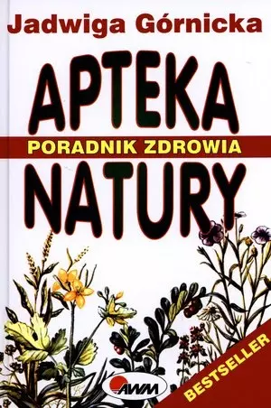 Apteka natury. Poradnik zdrowia - Książki
