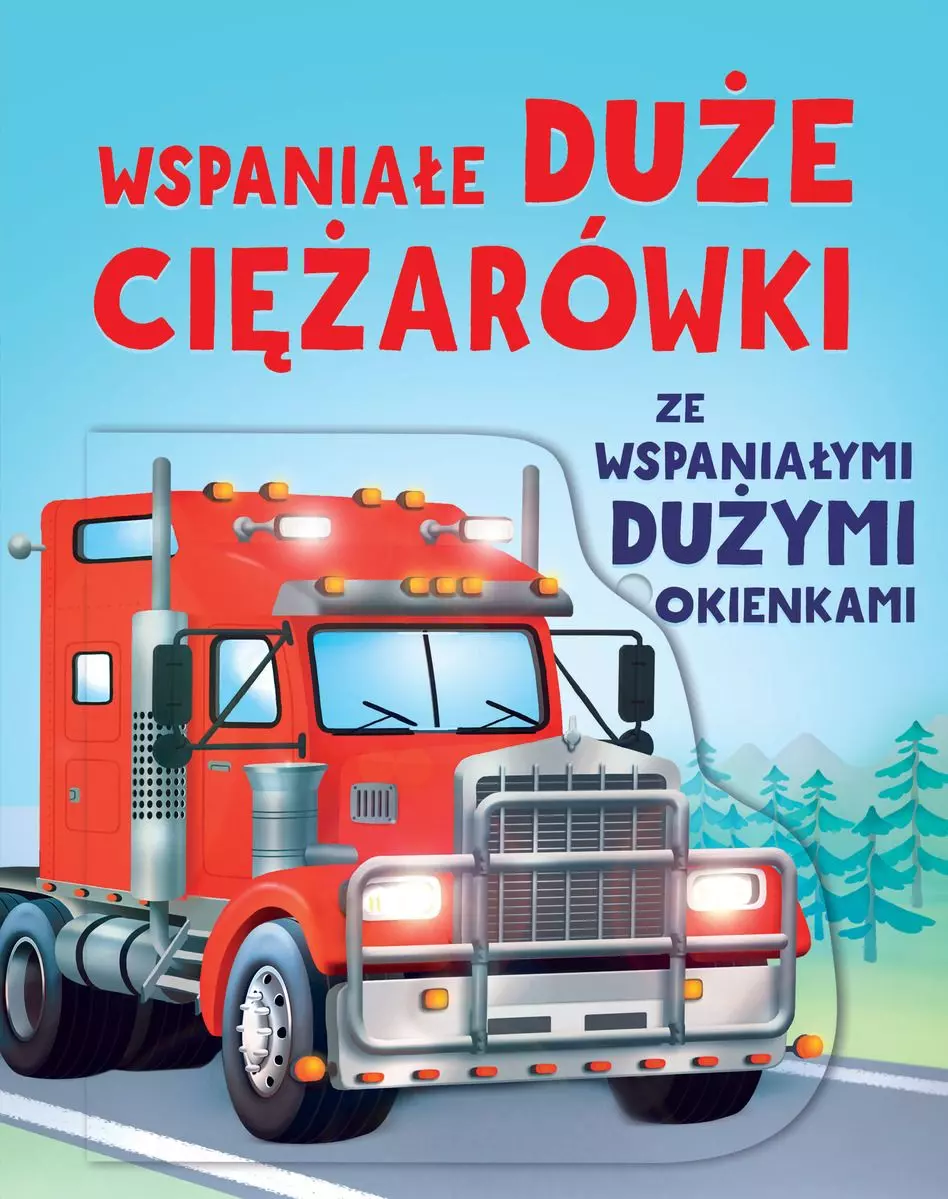 Wspaniałe duże ciężarówki ze wspaniałymi dużymi okienkami