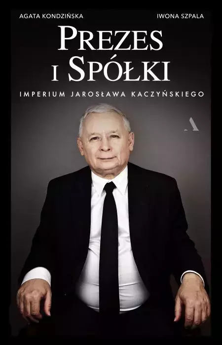 Prezes i Spółki. Imperium Jarosława Kaczyńskiego - Książki