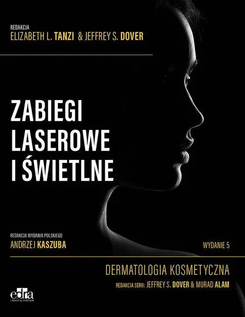 Zabiegi laserowe i świetlne Dermatologia kosmetyczna - Książki