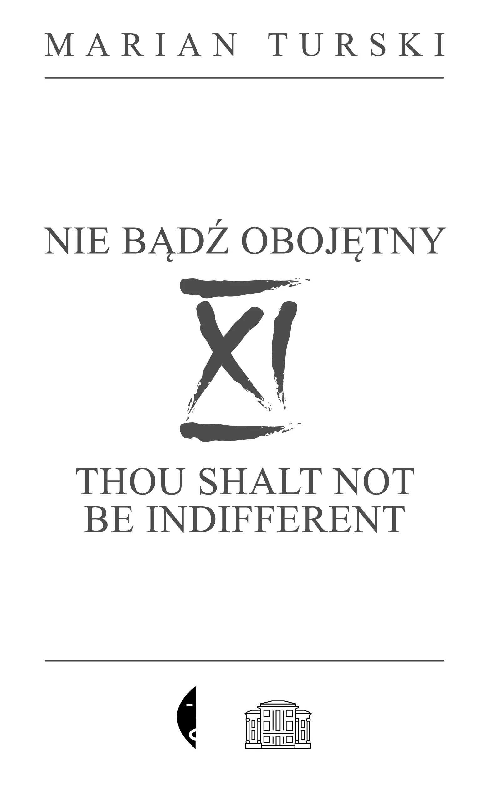 XI Nie bądź obojętny / Thou Shalt Not Be Indifferent