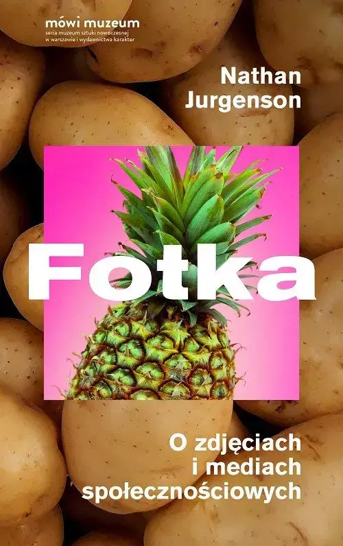 Fotka. O zdjęciach i mediach społecznościowych - Książki