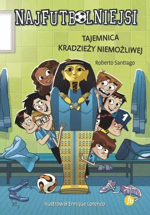 Najfutbolniejsi. Tom 5. Tajemnica kradzieży niemożliwej - Książki