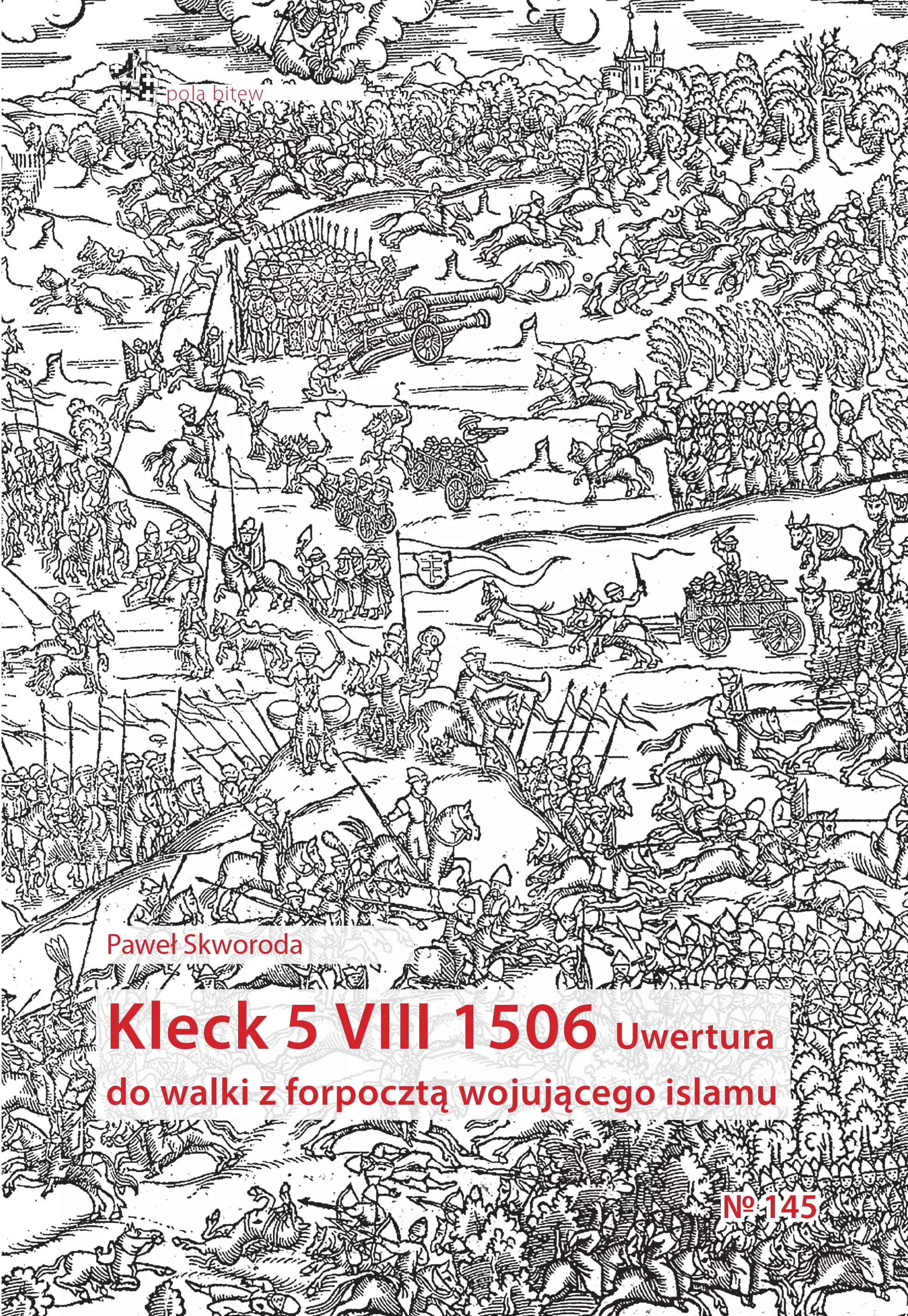 Kleck 5 VIII 1506. Uwertura do walki z forpocztą wojującego islamu - Książki