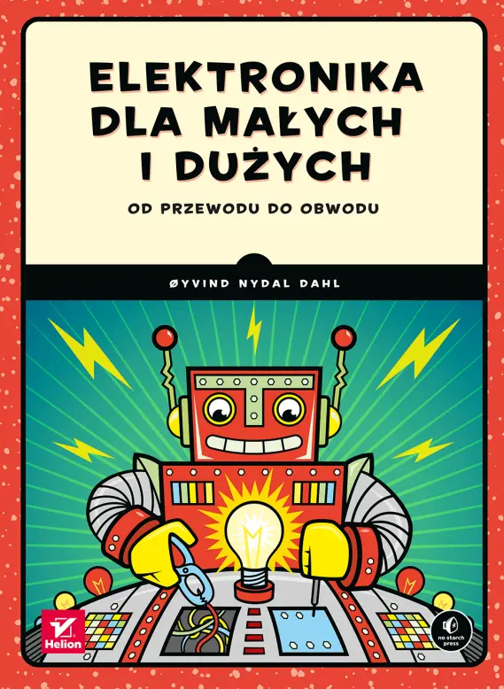 Elektronika dla małych i dużych. Od przewodu do obwodu - Książki