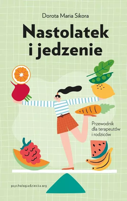 Nastolatek i jedzenie Przewodnik dla rodziców i terapeutów - Książki