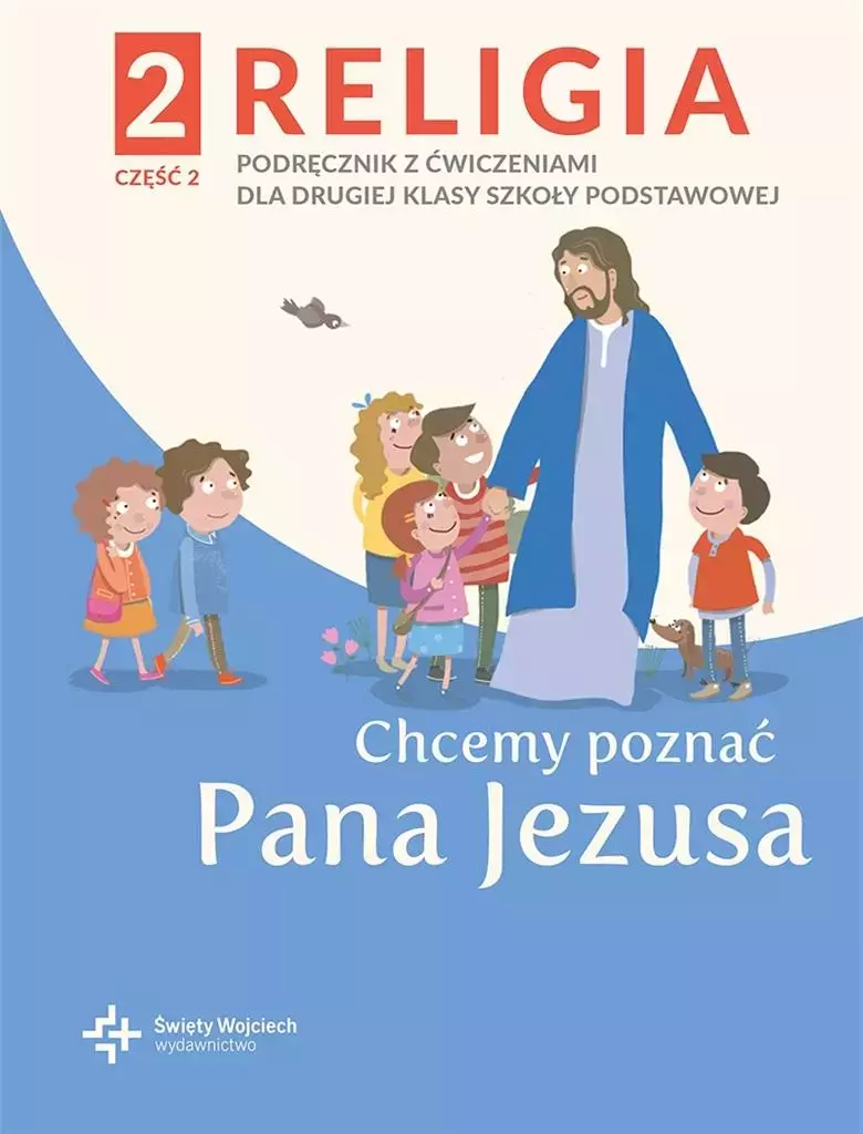 Chcemy poznać Pana Jezusa. Część 2. Katechizm dla klasy 2 szkoły podstawowej - Książki